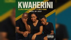 Suma Mnazaleti ft Meytone - Kwaherini