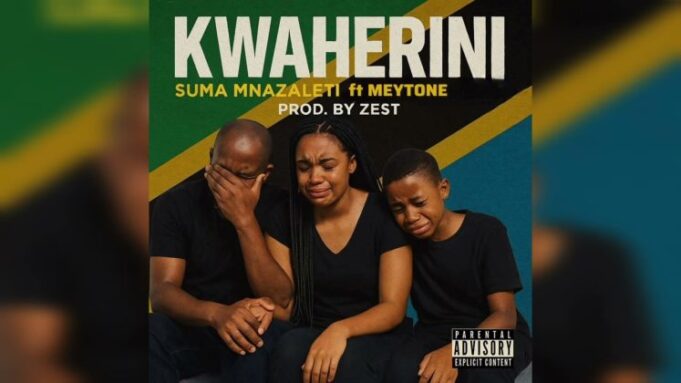 Suma Mnazaleti ft Meytone - Kwaherini Suma Mnazaleti ft Meytone - Kwaherini