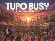 Nay Wa Mitego – Tupo Busy