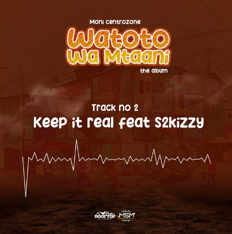 Moni Centroze Ft S2kizzy - Keep it Real