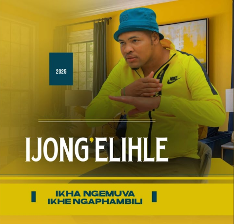 ALBUM Ijong'elihle - Ikha ngemuva ikhe ngaphambili