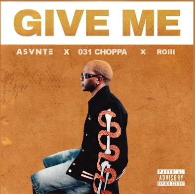 Asvnte Ft 031Choppa & Roiii - Give Me
