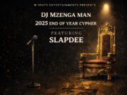 DJ Mzenga Man X Slapdee – 2025 End Of Year Cypher DJ Mzenga Man X Slapdee - 2025 End Of Year Cypher