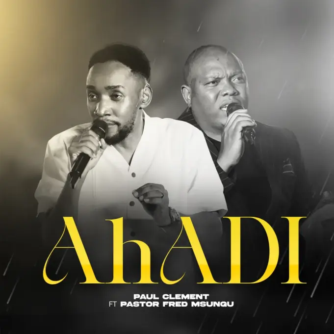 Paul Clement - Ahadi Ft Pastor Fred Msungu Paul Clement - Ahadi Ft Pastor Fred Msungu