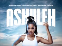 Vocalist Riah & King Salah – Ashuleh Ft Mahlatse Chokoe