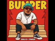 Sdala B & Thwasa – Bumper(Afro Gqom) Sdala B & Thwasa - Bumper(Afro Gqom)