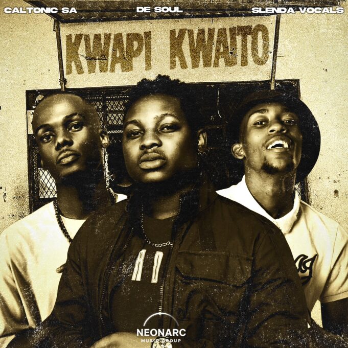 Caltonic SA - Kwapi Kwaito Ft De Soul & Slenda Vocals