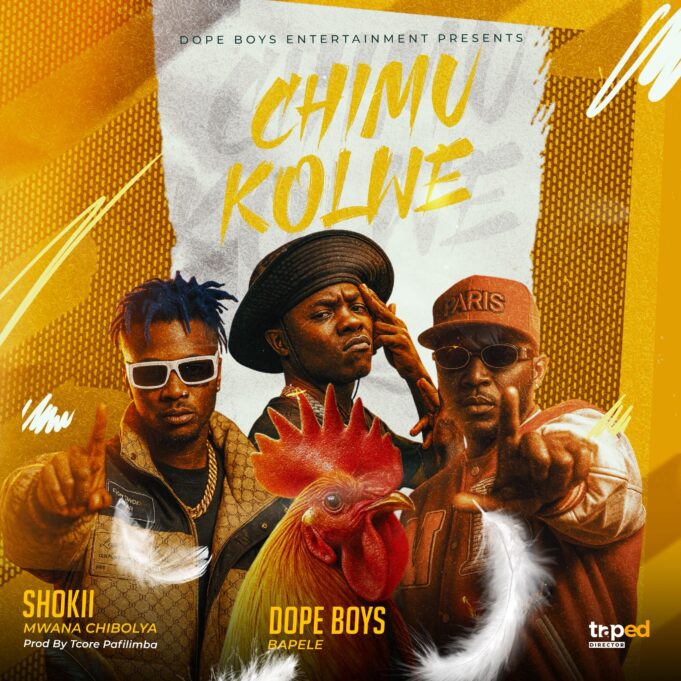 Dope Boys Ft Shokii Mwana Chibolya - Chimukolwe