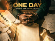 Dogo Janja X Aslay – One Day Dogo Janja X Aslay - One Day