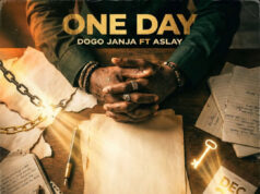 Dogo Janja X Aslay – One Day Dogo Janja X Aslay - One Day