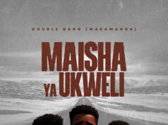Double Gang 254 – Maisha Ya Ukweli Double Gang 254 - Maisha Ya Ukweli