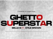 Belle9 Ft Otile Brown – Ghetto Superstar Belle9 Ft Otile Brown - Ghetto Superstar