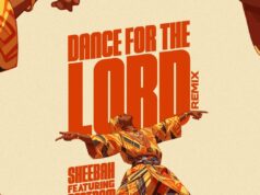 Sheebah Ft Bentrom – Dance For The Lord Remix