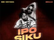 B2k Mnyama Ft Ibraah – Ipo Siku B2k Mnyama Ft Ibraah - Ipo Siku