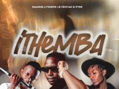 Shashie, Litshepe Lr, Tristan & Pyre – Ithemba Shashie, Litshepe Lr, Tristan & Pyre - Ithemba