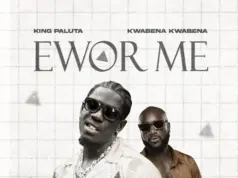 King Paluta Ft Kwabena Kwabena – Ewor Me King Paluta Ft Kwabena Kwabena - Ewor Me