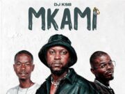 DJ KSB Ft Alilboy, Nicco NK – Mkami DJ KSB Ft Alilboy, Nicco NK - Mkami