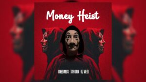 Onesimus, TayGrin & Dj Megi - Money Heist