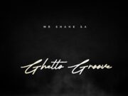 Mr Shane SA – Ghetto Groove Mr Shane SA - Ghetto Groove
