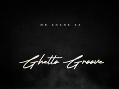 Mr Shane SA – Ghetto Groove Mr Shane SA - Ghetto Groove