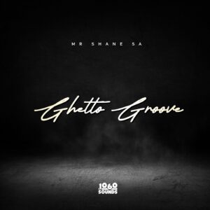 Mr Shane SA - Ghetto Groove