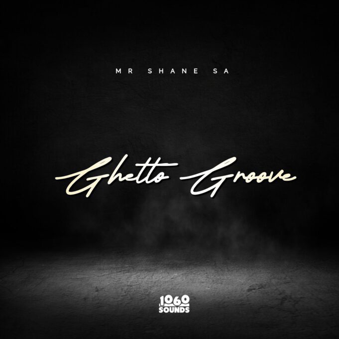 Mr Shane SA - Ghetto Groove Mr Shane SA - Ghetto Groove