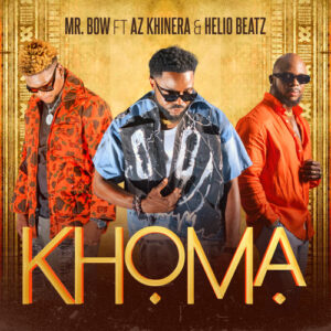 Mr.Bow Ft Az Khinera & Helio Beatz - KHOMA