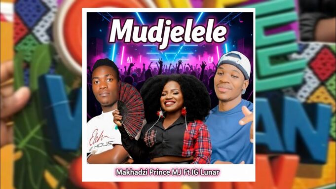 Makhadzi Entertainment, Prince MJ - Mudjelele Ft IG Lunar