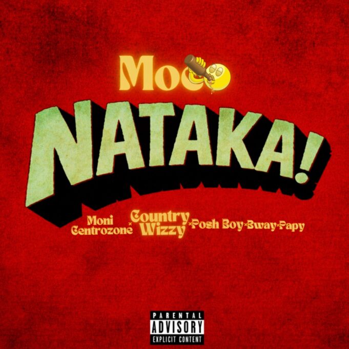 Country Wizzy Ft Moni Cetrozone, Posh Boy, Bway, Papy – Nataka