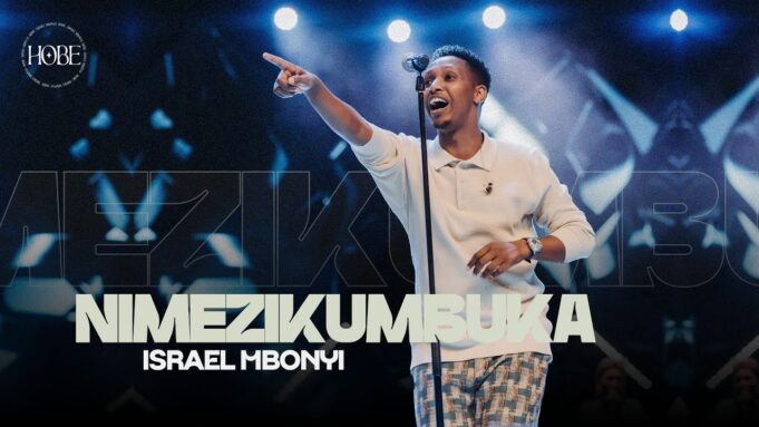Israel Mbonyi - Nimezikumbuka Israel Mbonyi - Nimezikumbuka