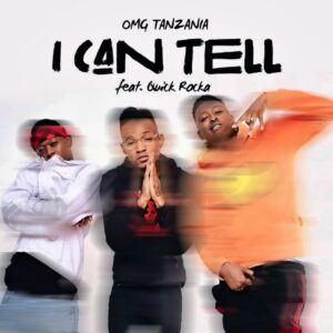 OMG Tanzania Ft Quick Rocka - I Can Tell