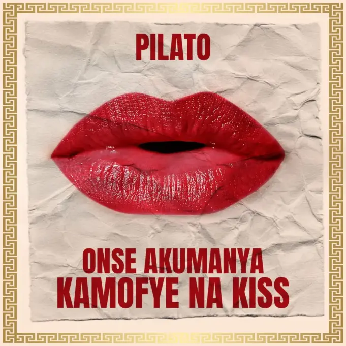 Pilato – Onse Akumanya Komofye Na Kiss