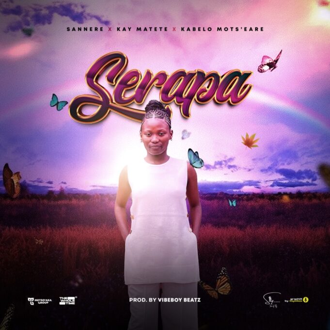 Sannere,Kay Matete,Kabelo Motseare - Serapa