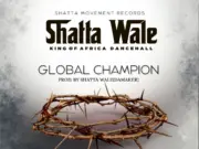 Shatta Wale – Global Champion Shatta Wale - Global Champion