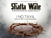 Shatta Wale – I No Taya Shatta Wale - I No Taya