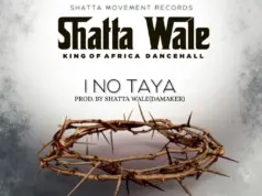 Shatta Wale – I No Taya Shatta Wale - I No Taya