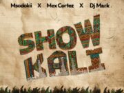 Msodokii YoungKiller – Show Kali X Mex Cortez X Dj Mack Msodokii YoungKiller - Show Kali X Mex Cortez X Dj Mack