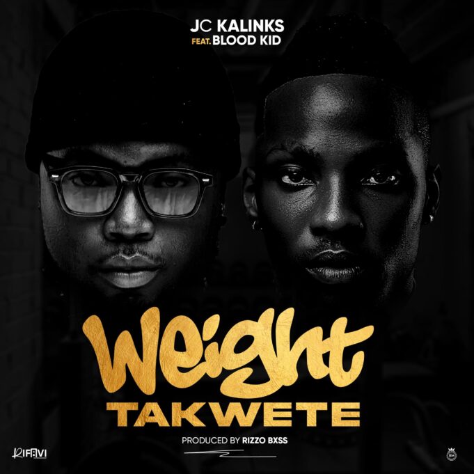 JC Kalinks Ft Blood Kid - Weight Takwete