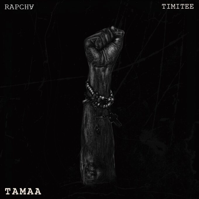 Rapcha - Tamaa Ft Timitee
