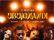 T-Man SA – Ubumnandi Ft Bassie, Lady Du & Robot Boii T-Man SA - Ubumnandi Ft Bassie, Lady Du & Robot Boii