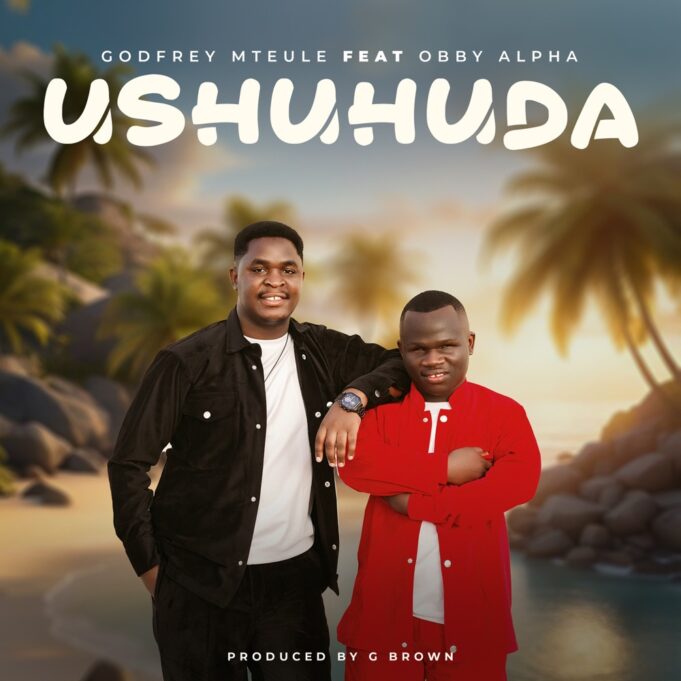 Godfrey Mteule Ft Obby Alpha - Ushuhuda Godfrey Mteule Ft Obby Alpha - Ushuhuda