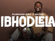 Pushkin RSA & Eltee – Ibhodlela Ft. Benyric, Mankay & Choco Dynasty