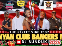 Dj Bunduki The Street Vibe #137 Kenyan Club Bangers 2025 Mix Ft Okello Max,Iyanii,Bien,Njerae