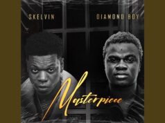 Skelvin Ft. Diamond Boy – Masterpieace