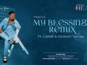 Kibonge Wa Yesu – My Blessings Remix Ft Camel & Dickson Tamba
