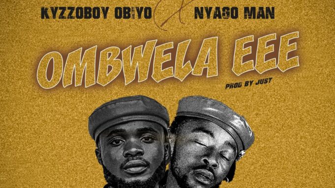 Kyzzoboy Obiyo Ft Nyago Man - Ombwela Eee