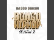 Rasco Sembo – Bongo Hiphop Session 2