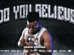 Kelechi Africana – Do You Believe
