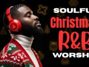 Christmas R&B Gospel Blues Worship Songs Vol.2 Ft O Come Emmanuel, Christian Playlist Mix