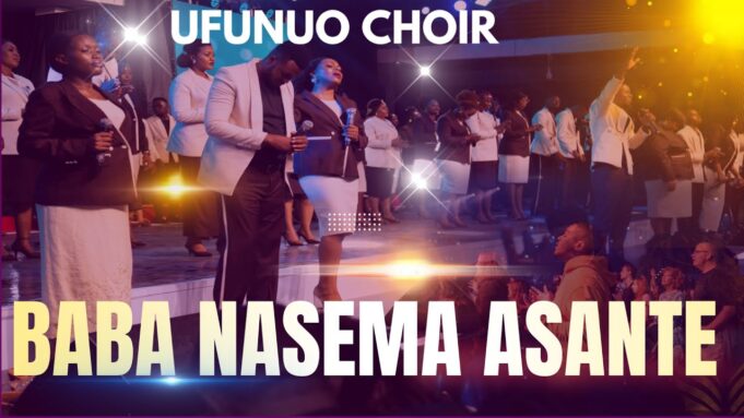 Ufunuo Choir - Baba Nasema Asante